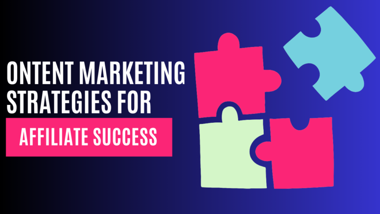 Content Marketing Strategies for Affiliate Success